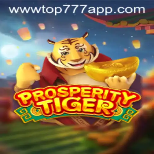 ProsperityTiger: An Engaging Gaming Experience with TOP777